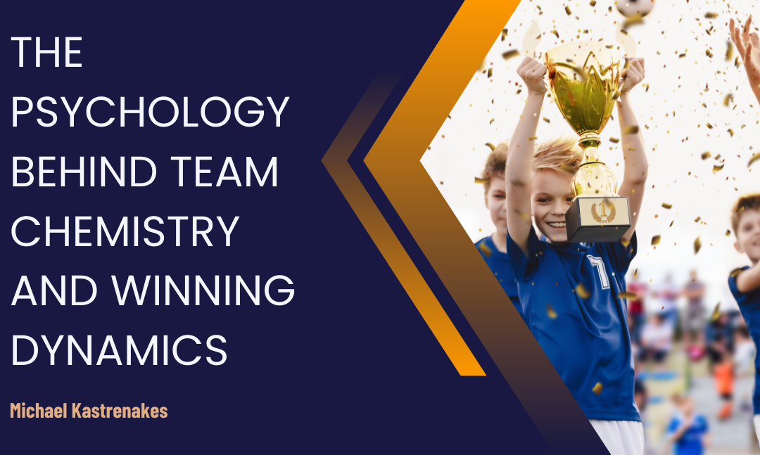 The Psychology Behind Team Chemistry and Winning Dynamics