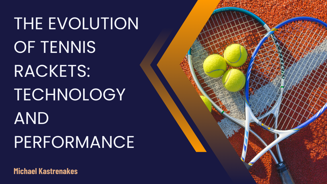 The Evolution Of Tennis Rackets: Technology And Performance - Michael ...